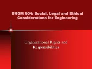 ENGM 604: Social, Legal and Ethical Considerations for Engineering