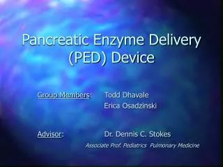 Pancreatic Enzyme Delivery (PED) Device