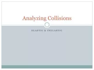 Analyzing Collisions