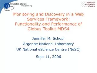 Jennifer M. Schopf Argonne National Laboratory UK National eScience Centre (NeSC) Sept 11, 2006