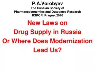New Laws on Drug Supply in Russia Or Where Does M odernization Lead Us?