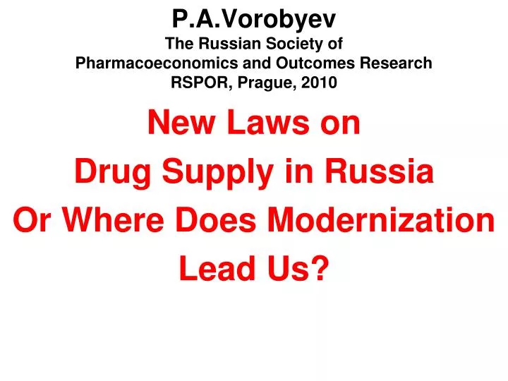 p a vorobyev the russian society of pharmacoeconomics and outcomes research rspor prague 2010