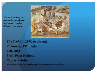 The Sophist , 259C to the end. Philosophy 190: Plato Fall, 2014 Prof. Peter Hadreas