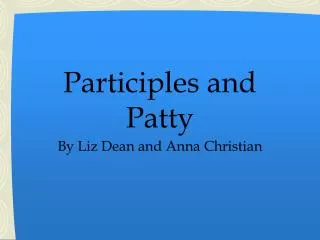 Participles and Patty