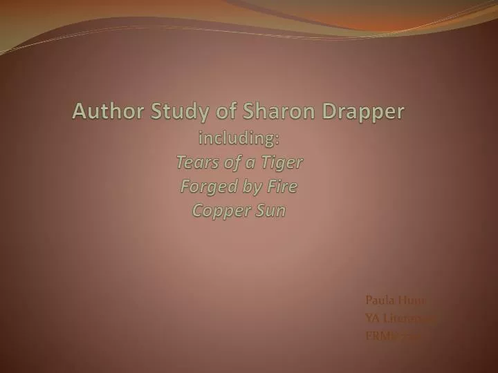 author study of sharon drapper including tears of a tiger forged by fire copper sun