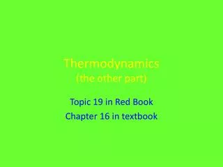 Thermodynamics (the other part)
