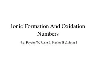 Ionic Formation And Oxidation Numbers