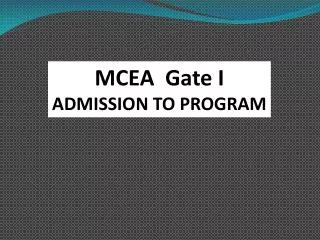 MCEA Gate I ADMISSION TO PROGRAM