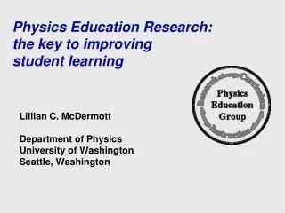 Physics Education Research: the key to improving student learning