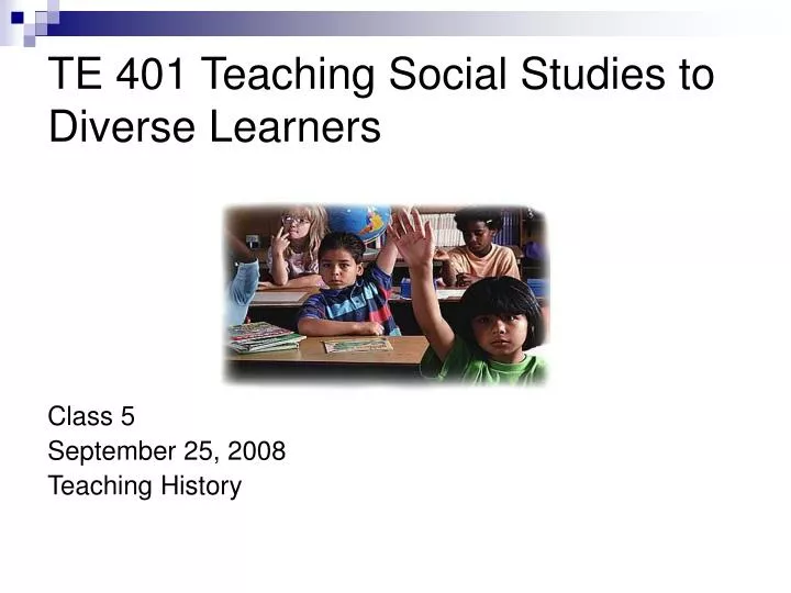 te 401 teaching social studies to diverse learners