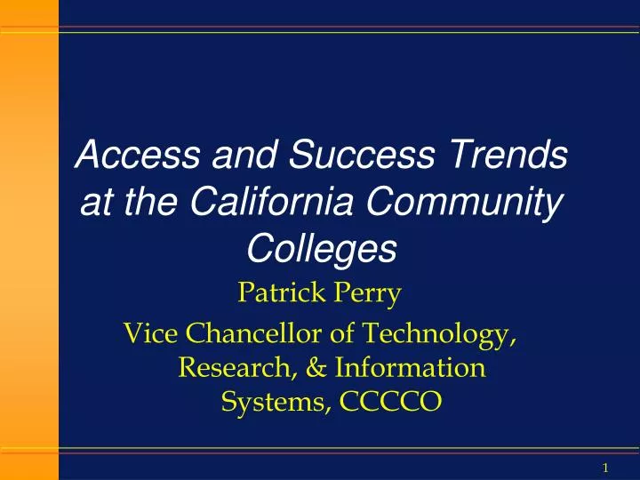 access and success trends at the california community colleges