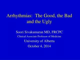 Arrhythmias: The Good, the Bad and the Ugly