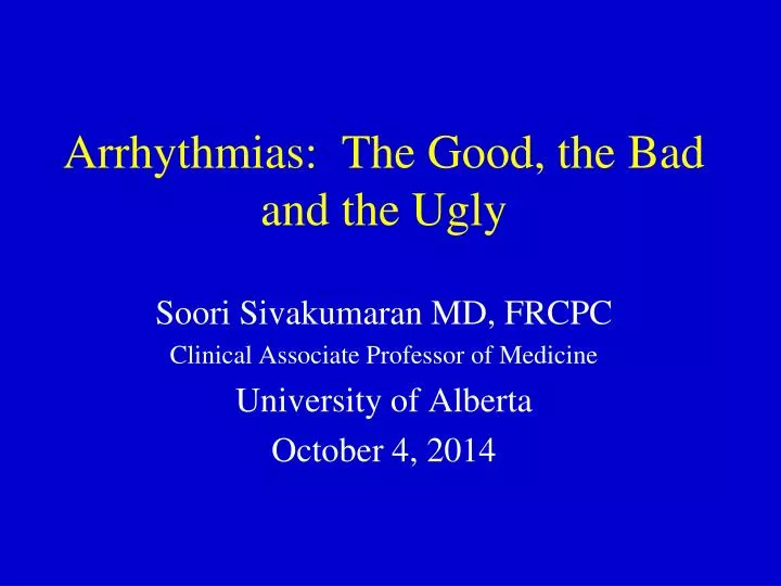 arrhythmias the good the bad and the ugly
