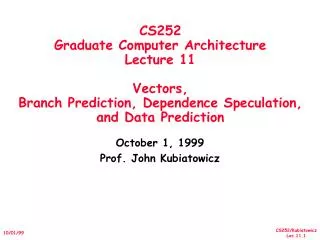 October 1, 1999 Prof. John Kubiatowicz