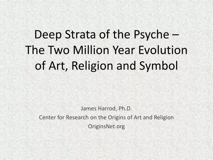 deep strata of the psyche the two million year evolution of art religion and symbol