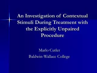 An Investigation of Contextual Stimuli During Treatment with the Explicitly Unpaired Procedure