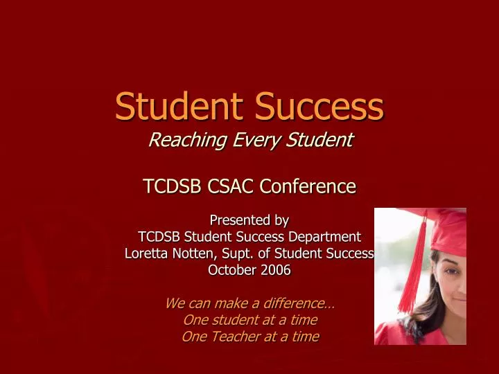 student success reaching every student tcdsb csac conference