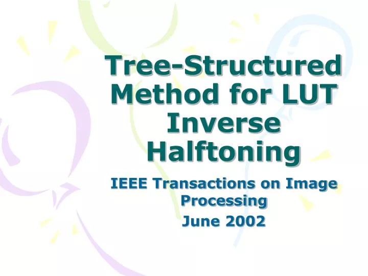 tree structured method for lut inverse halftoning