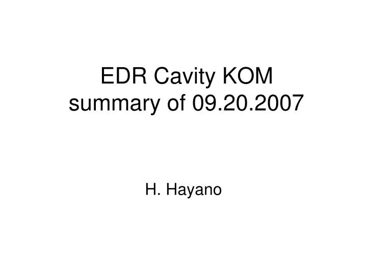 edr cavity kom summary of 09 20 2007