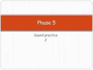 phase 5