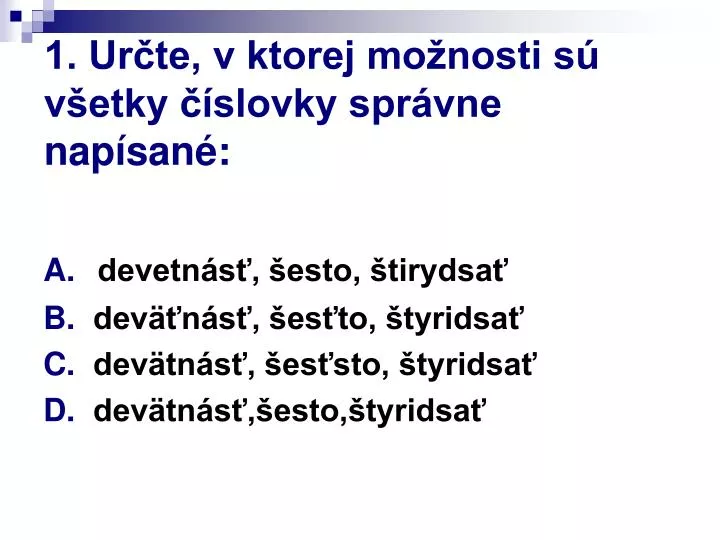 1 ur te v ktorej mo nosti s v etky slovky spr vne nap san