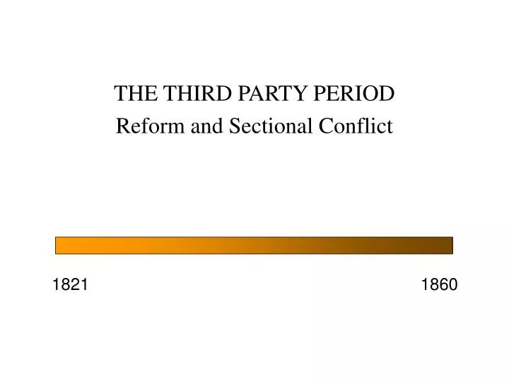 the third party period reform and sectional conflict