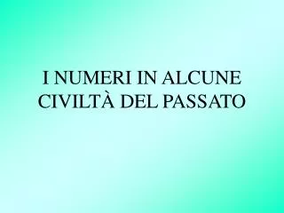 i numeri in alcune civilt del passato