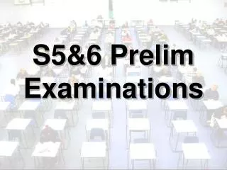 S5&amp;6 Prelim Examinations