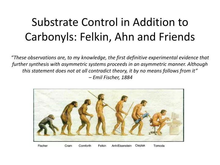 substrate control in addition to carbonyls felkin ahn and friends