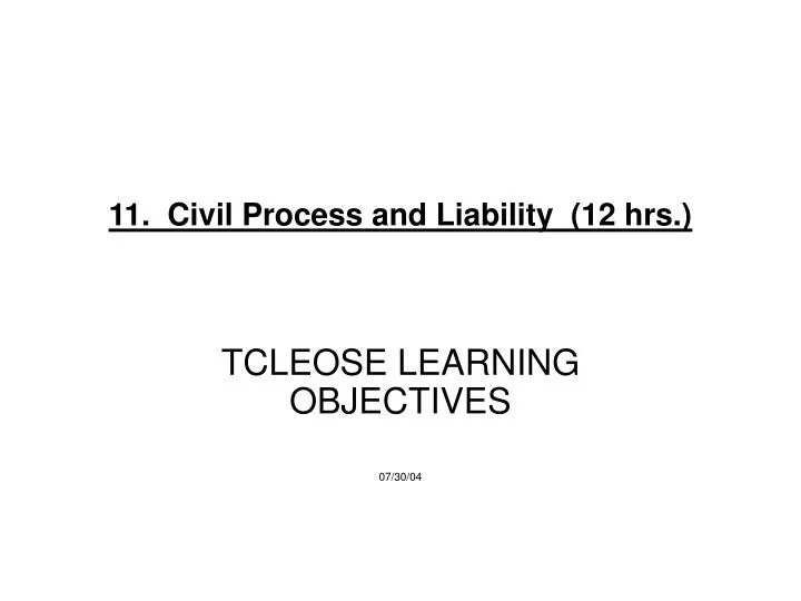 11 civil process and liability 12 hrs