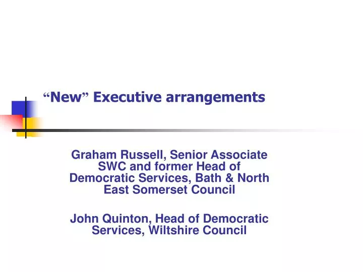 new executive arrangements