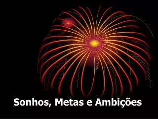 sonhos metas e ambi es