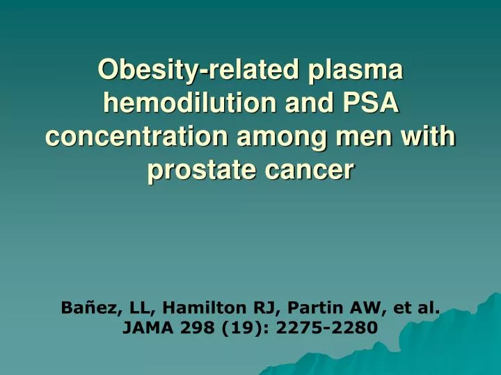obesity related plasma hemodilution and psa concentration among men with prostate cancer