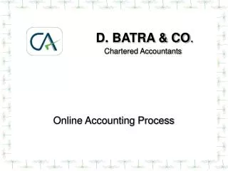 D. BATRA &amp; CO . Chartered Accountants