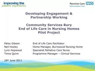 Patsy Gibson 		End of Life Care Facilitator Neil Hooley		Home Manager, Burrswood Nursing Home