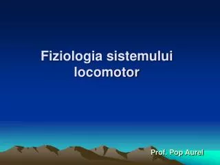 fiziologia sistemului locomotor