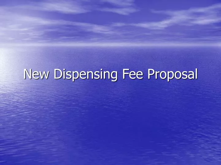 new dispensing fee proposal