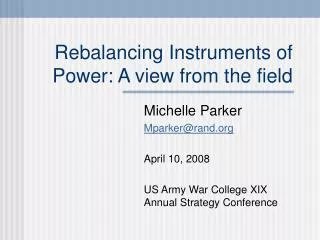 Rebalancing Instruments of Power: A view from the field