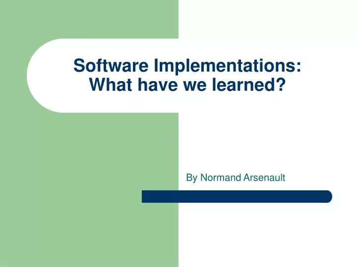 software implementations what have we learned