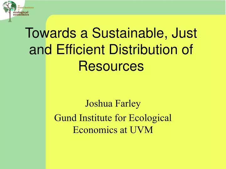 towards a sustainable just and efficient distribution of resources