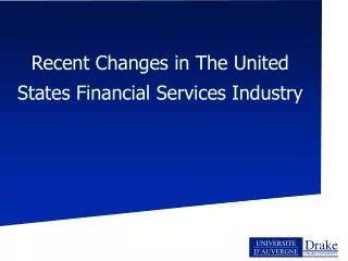 Recent Changes in The United States Financial Services Industry