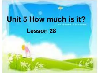 Unit 5 How much is it? Lesson 28