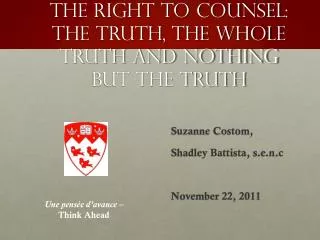 The Right to Counsel: The Truth, The Whole Truth and Nothing But the Truth