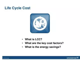 What is LCC? What are the key cost factors? What is the energy savings?