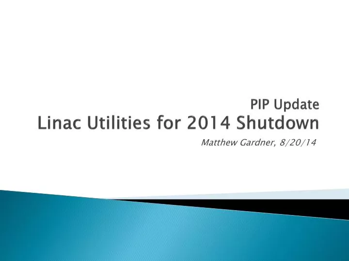pip update linac utilities for 2014 shutdown