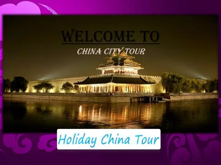 welcome to china city tour
