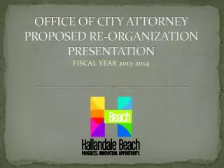 OFFICE OF CITY ATTORNEY PROPOSED RE-ORGANIZATION PRESENTATION