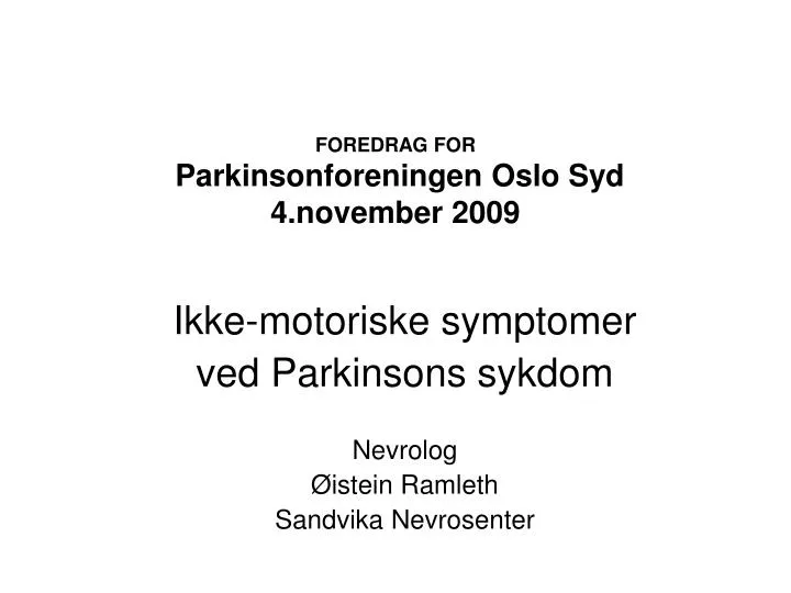 foredrag for parkinsonforeningen oslo syd 4 november 2009