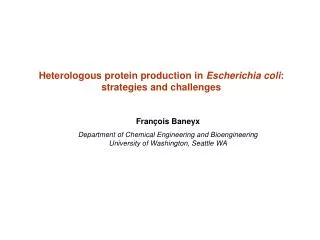 Heterologous protein production in Escherichia coli : strategies and challenges