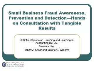 2012 Conference on Teaching and Learning in Accounting (CTLA) Presented by: